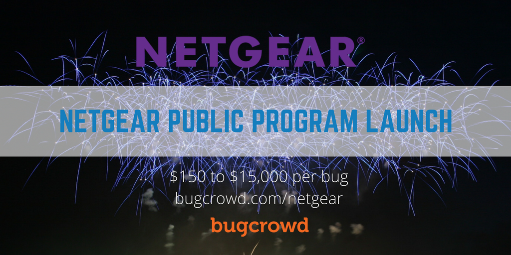 NETGEAR Reinforces the Company’s Focus on Product Security Through New Bugcrowd Bug Bounty Program